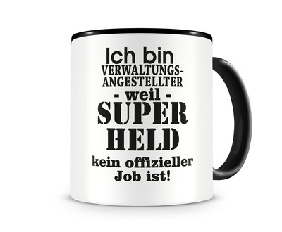 Tasse mit dem Motiv Ich bin Verwaltungsangestellter