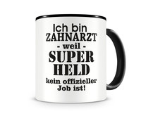 Tasse mit dem Motiv Ich bin Zahnarzt Tasse Modellnummer  schwarz/schwarz