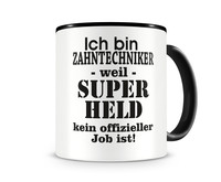 Tasse mit dem Motiv Ich bin Zahntechniker Tasse Modellnummer  schwarz/schwarz