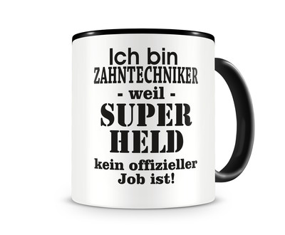 Tasse mit dem Motiv Ich bin Zahntechniker Tasse