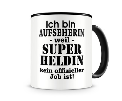 Tasse mit dem Motiv Ich bin Aufseherin