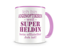 Tasse mit dem Motiv Ich bin Augenoptikerin Tasse Modellnummer  rosa/rosa