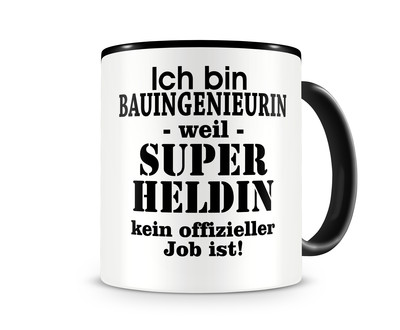 Tasse mit dem Motiv Ich bin Bauingenieurin