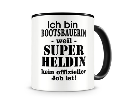 Tasse mit dem Motiv Ich bin Bootsbauerin