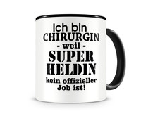 Tasse mit dem Motiv Ich bin Chirurgin Tasse Modellnummer  schwarz/schwarz