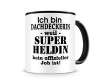 Tasse mit dem Motiv Ich bin Dachdeckerin Tasse Modellnummer  schwarz/schwarz