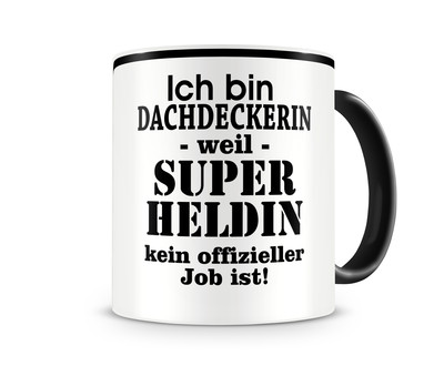 Tasse mit dem Motiv Ich bin Dachdeckerin