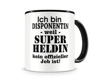 Tasse mit dem Motiv Ich bin Disponentin Tasse Modellnummer  schwarz/schwarz