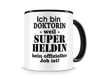 Tasse mit dem Motiv Ich bin Doktorin Tasse Modellnummer  schwarz/schwarz