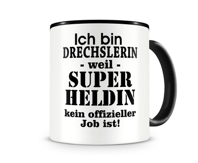 Tasse mit dem Motiv Ich bin Drechslerin