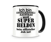 Tasse mit dem Motiv Ich bin Einzelhandelskauffrau Tasse Modellnummer  schwarz/schwarz