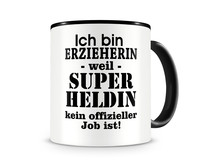 Tasse mit dem Motiv Ich bin Erzieherin Tasse Modellnummer  schwarz/schwarz