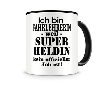 Tasse mit dem Motiv Ich bin Fahrlehrerin