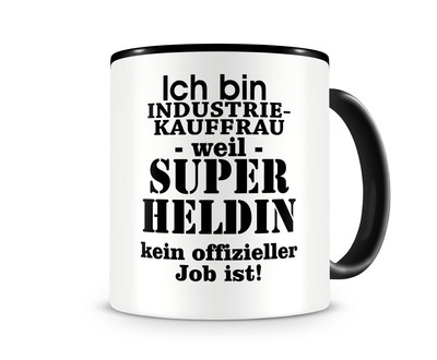 Tasse mit dem Motiv Ich bin Industriekauffrau