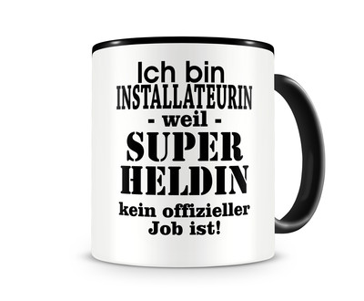 Tasse mit dem Motiv Ich bin Installateurin Tasse