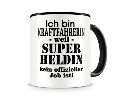 Tasse mit dem Motiv Ich bin Kraftfahrerin