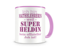 Tasse mit dem Motiv Ich bin Mathelehrerin Tasse Modellnummer  rosa/rosa