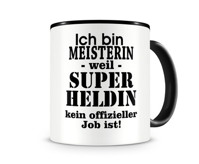 Tasse mit dem Motiv Ich bin Meisterin