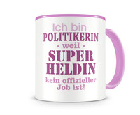 Tasse mit dem Motiv Ich bin Politikerin Tasse Modellnummer  rosa/rosa