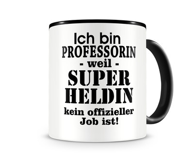 Tasse mit dem Motiv Ich bin Professorin Tasse