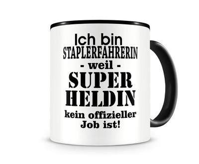 Tasse mit dem Motiv Ich bin Staplerfahrerin