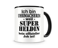Tasse mit dem Motiv Ich bin Uhrmacherin Tasse Modellnummer  schwarz/schwarz