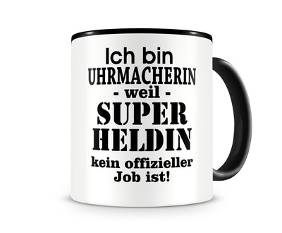 Tasse mit dem Motiv Ich bin Uhrmacherin