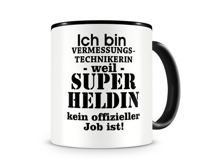 Tasse mit dem Motiv Ich bin Vermessungstechnikerin