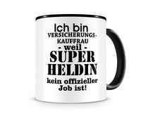 Tasse mit dem Motiv Ich bin Versicherungskauffrau Tasse Modellnummer  schwarz/schwarz