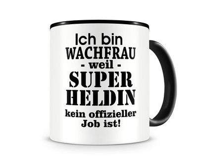 Tasse mit dem Motiv Ich bin Wachfrau