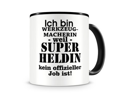 Tasse mit dem Motiv Ich bin Werkzeugmacherin