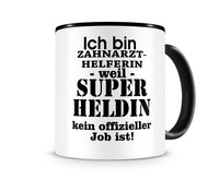 Tasse mit dem Motiv Ich bin Zahnarzthelferin Tasse Modellnummer  schwarz/schwarz