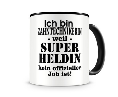 Tasse mit dem Motiv Ich bin Zahntechnikerin