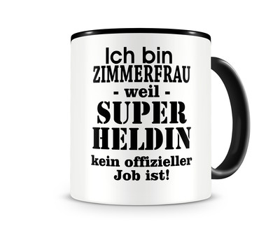 Tasse mit dem Motiv Ich bin Zimmerfrau