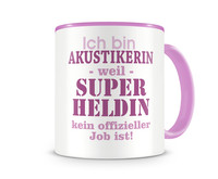 Tasse mit dem Motiv Ich bin Akustikerin Tasse Modellnummer  rosa/rosa