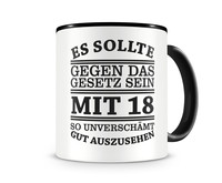 Tasse mit dem Motiv Mit 18 so gut aussehen Tasse Modellnummer  schwarz/schwarz