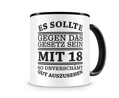 Tasse mit dem Motiv Mit 18 so gut aussehen