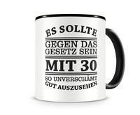 Tasse mit dem Motiv Mit 30 so gut aussehen Tasse Modellnummer  schwarz/schwarz