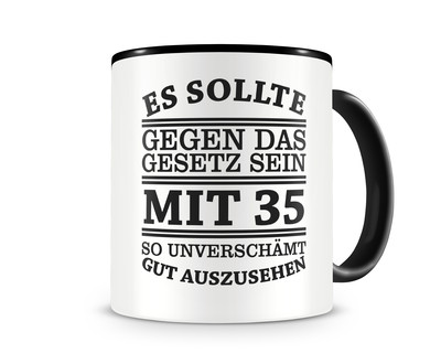 Tasse mit dem Motiv Mit 35 so gut aussehen