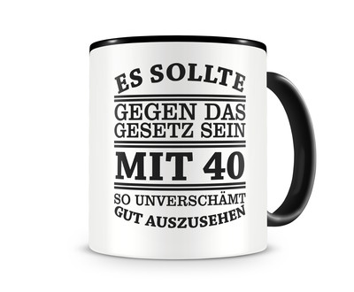 Tasse mit dem Motiv Mit 40 so gut aussehen