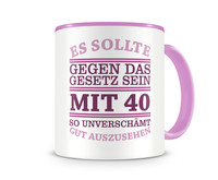 Tasse mit dem Motiv Mit 40 so gut aussehen Tasse Modellnummer  rosa/rosa