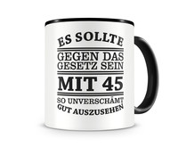 Tasse mit dem Motiv Mit 45 so gut aussehen Tasse Modellnummer  schwarz/schwarz