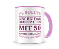 Tasse mit dem Motiv Mit 50 so gut aussehen Tasse Modellnummer  rosa/rosa