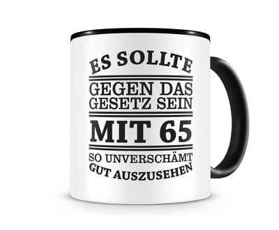 Tasse mit dem Motiv Mit 65 so gut aussehen