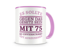 Tasse mit dem Motiv Mit 75 so gut aussehen Tasse Modellnummer  rosa/rosa