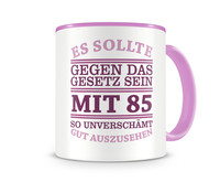 Tasse mit dem Motiv Mit 85 so gut aussehen Tasse Modellnummer  rosa/rosa