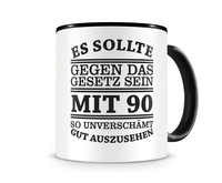 Tasse mit dem Motiv Mit 90 so gut aussehen Tasse Modellnummer  schwarz/schwarz