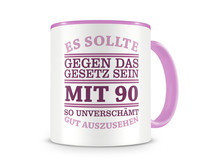 Tasse mit dem Motiv Mit 90 so gut aussehen Tasse Modellnummer  rosa/rosa