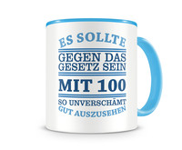 Tasse mit dem Motiv Mit 100 so gut aussehen Tasse Modellnummer  hellblau/hellblau