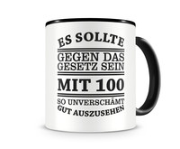 Tasse mit dem Motiv Mit 100 so gut aussehen Tasse Modellnummer  schwarz/schwarz